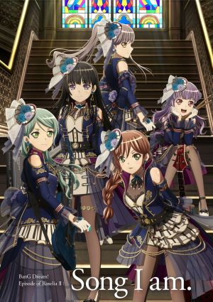 BanG Dream! Movie: Episode of Roselia - II: Song I Am. 